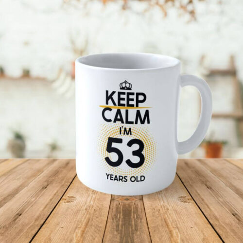 Cană personalizată Keep Calm I'm 53 years old