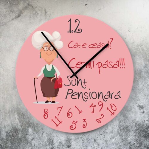 Cât e ceasul Ce-mi pasă sunt pensionară!
