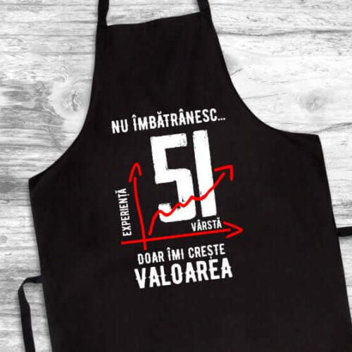 Șorț Personalizat Nu îmbătrânesc doar îmi crește valoarea - 51 ani