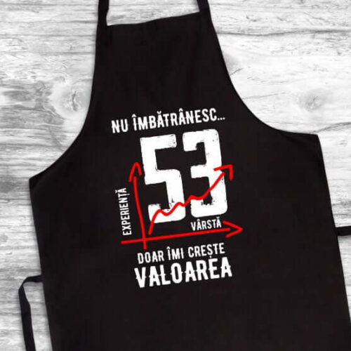 Șorț Personalizat Nu îmbătrânesc doar îmi crește valoarea - 53 ani