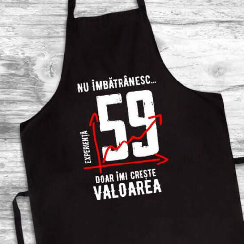 Șorț Personalizat Nu îmbătrânesc doar îmi crește valoarea - 59 ani