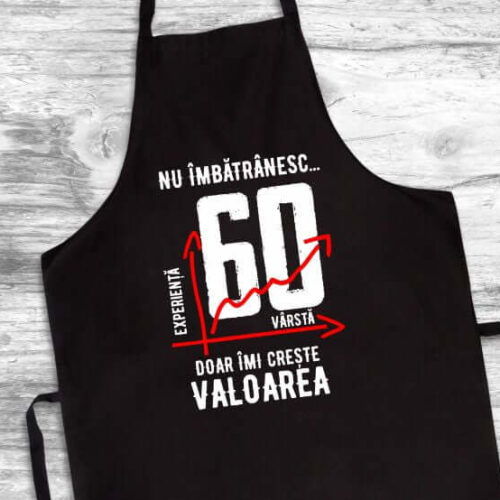 Șorț Personalizat Nu îmbătrânesc doar îmi crește valoarea - 60 ani