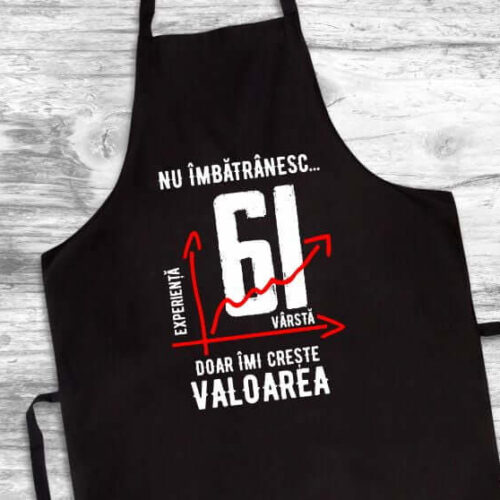 Șorț Personalizat Nu îmbătrânesc doar îmi crește valoarea - 61 ani
