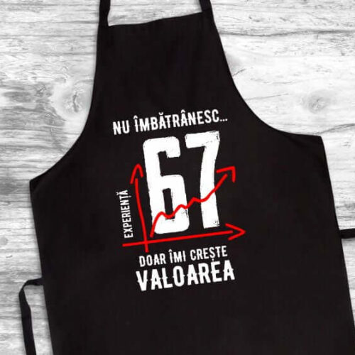 Șorț Personalizat Nu îmbătrânesc doar îmi crește valoarea - 67 ani