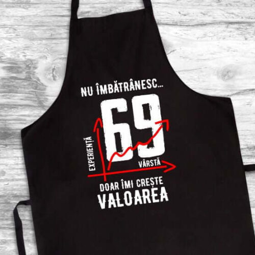 Șorț Personalizat Nu îmbătrânesc doar îmi crește valoarea - 69 ani