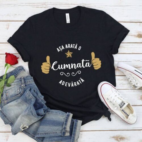 Tricou Așa arată o Cumnată adevărată
