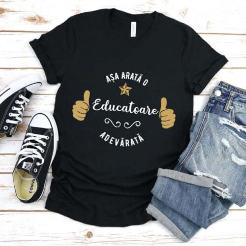 Tricou Așa arată o Educatoare adevărată