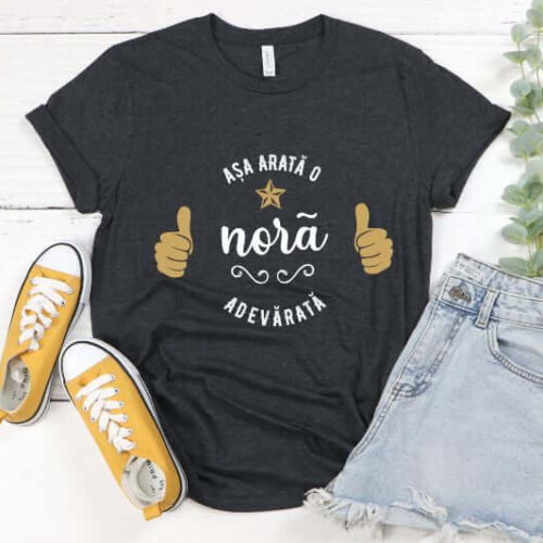 Tricou Așa arată o Noră adevărată