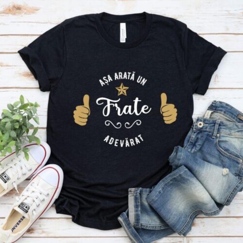 Tricou Așa arată un Frate adevărat