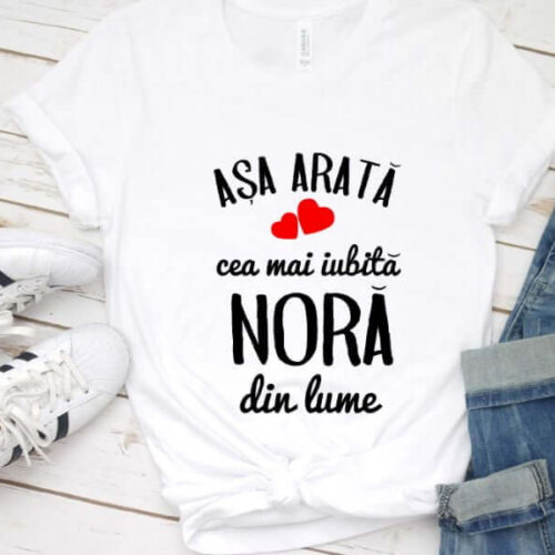 Tricou Așa arată cea mai iubită Noră din lume