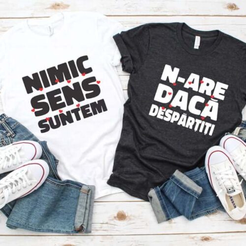 Tricouri Cuplu Personalizate - Nimic n-are sens