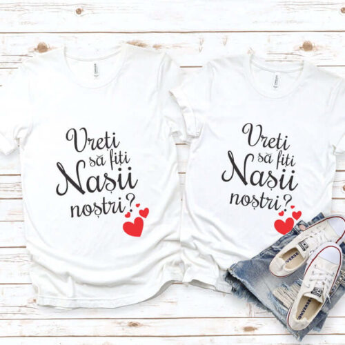 Tricouri personalizate cuplu - Vreti sa fiti nașii noștrii