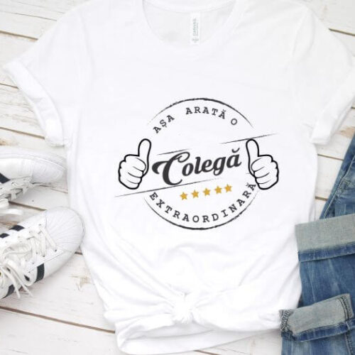 Tricou Așa Arată o Colegă Extraordinară