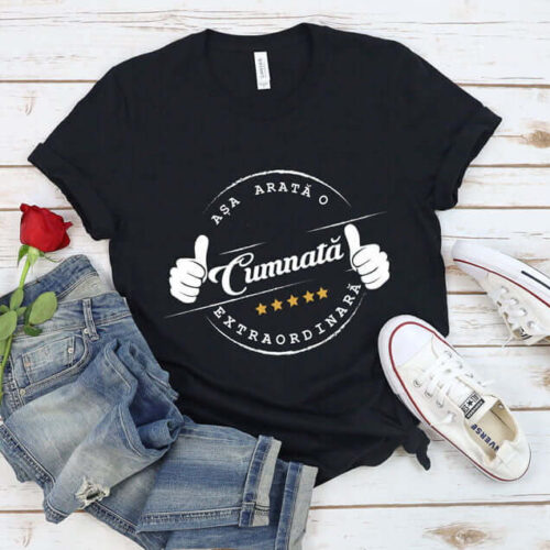 Tricou Așa Arată o Cumnată Extraordinară
