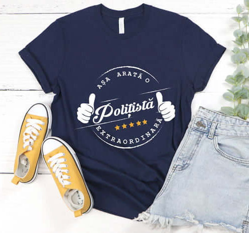 Tricou Așa Arată o Polițistă Extraordinară