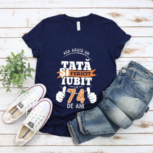 Tricou Asa arata un tata si iubit la 74 de ani