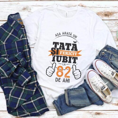 Tricou Asa arata un tata si iubit la 82 de ani