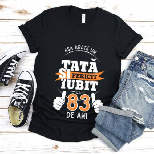 Tricou Asa arata un tata si iubit la 83 de ani