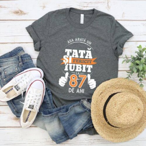 Tricou Asa arata un tata si iubit la 87 de ani