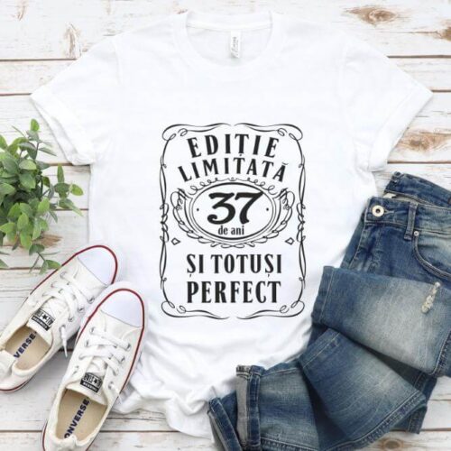Tricou Editie Limitata 37 Ani si Totusi Perfect