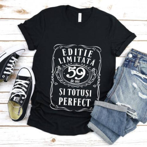 Tricou Editie Limitata 59 Ani si Totusi Perfect