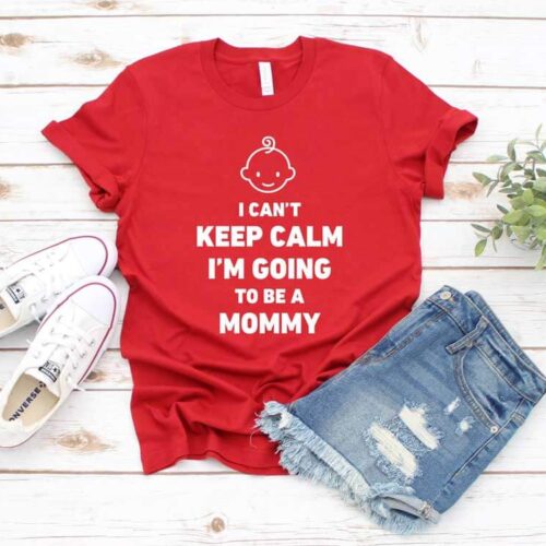 Tricou I Can’t Keep Calm I’m Going To Be A Mommy
