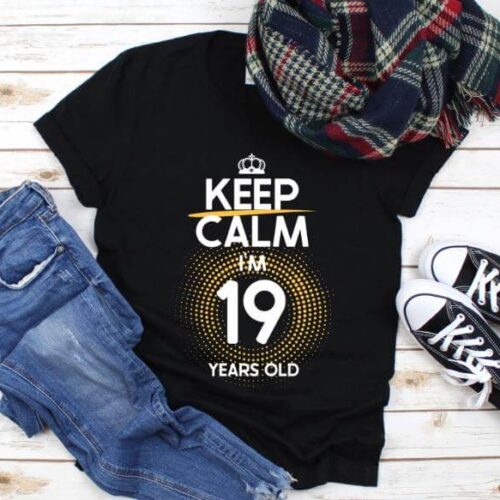 Tricou Keep Calm I’m 19 Years Old