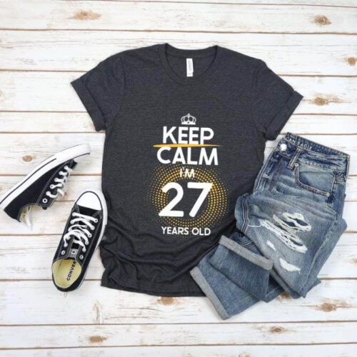 Tricou Keep Calm I’m 27 Years Old