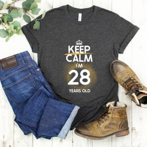 Tricou Keep Calm I’m 28 Years Old