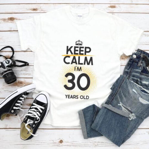 Tricou Keep Calm i'm 30 years old