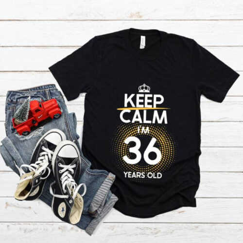 Tricou Keep Calm I’m 36 Years Old