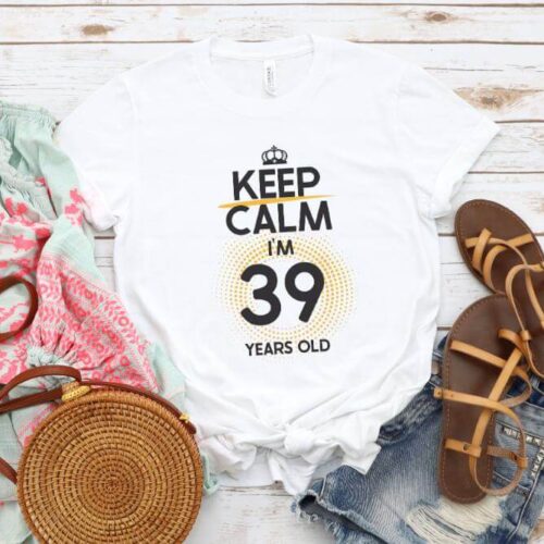 Tricou Keep Calm I’m 39 Years Old