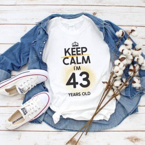 Tricou Keep Calm I’m 43 Years Old