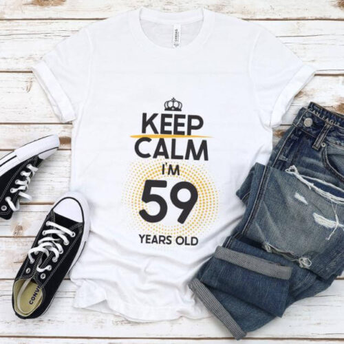 Tricou Keep Calm I’m 59 Years Old