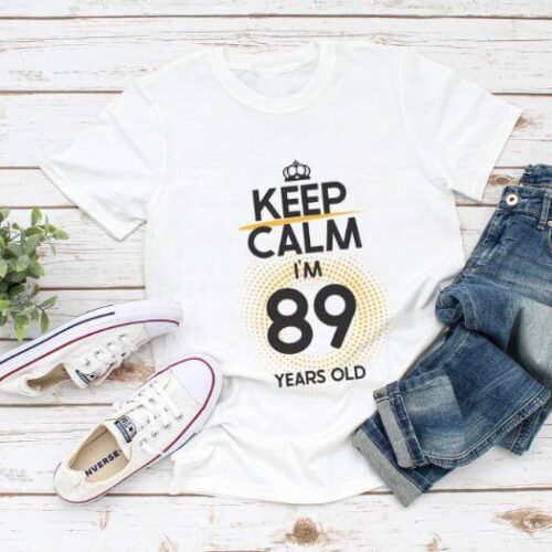 Tricou Keep Calm I’m 89 Years Old