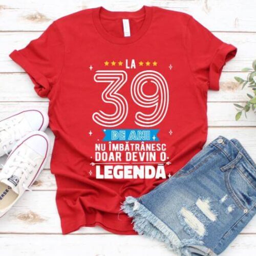 Tricou La 39 ani nu imbatranesc doar devin o legenda