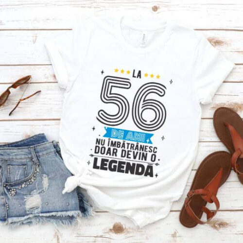 Tricou La 56 ani nu imbatranesc doar devin o legenda