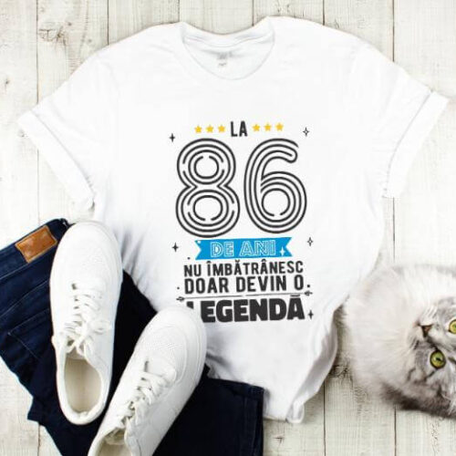 Tricou La 86 ani nu imbatranesc doar devin o legenda