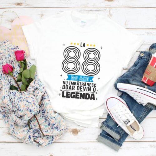 Tricou La 88 ani nu imbatranesc doar devin o legenda