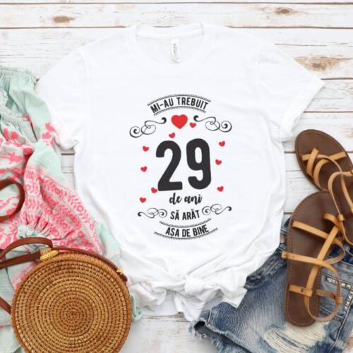 Tricou Mi-au trebuit 29 de ani sa arat asa de bine Model3