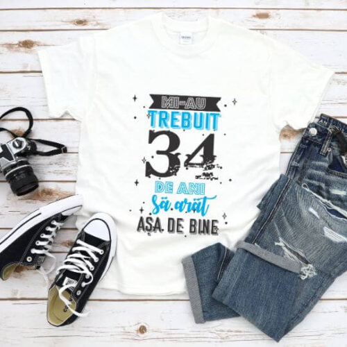 Tricou Mi-au trebuit 34 de ani sa arat asa de bine Model2