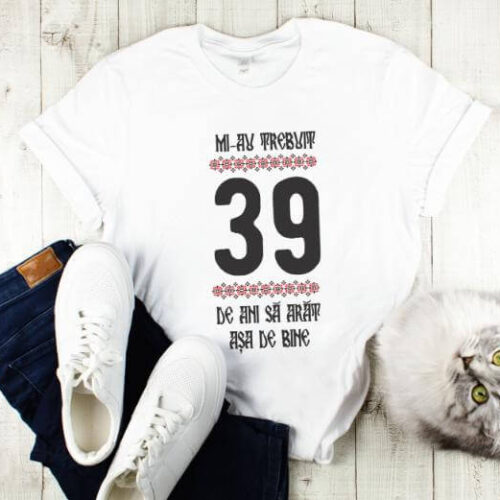 Tricou Mi-au trebuit 39 de ani sa arat asa de bine Model4