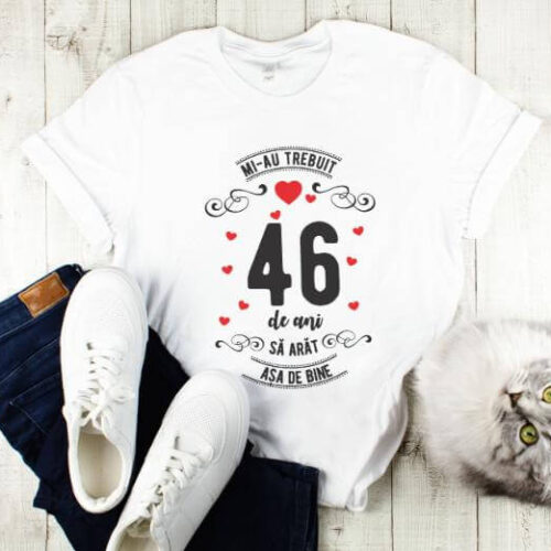 Tricou Mi-au trebuit 46 de ani sa arat asa de bine Model3