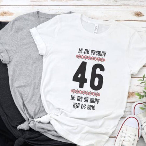Tricou Mi-au trebuit 46 de ani sa arat asa de bine Model4