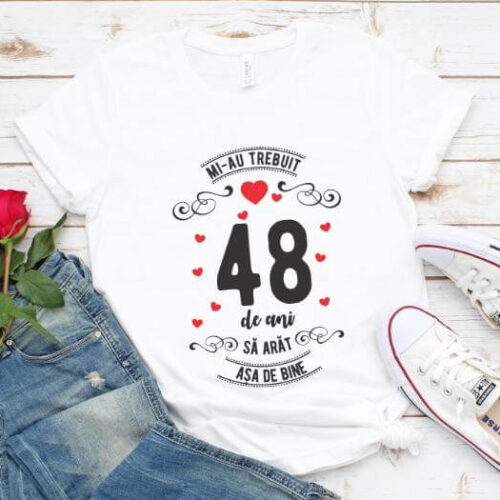 Tricou Mi-au trebuit 48 de ani sa arat asa de bine Model3