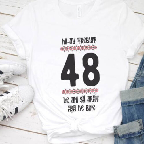 Tricou Mi-au trebuit 48 de ani sa arat asa de bine Model4