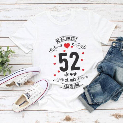 Tricou Mi-au trebuit 52 de ani sa arat asa de bine Model3