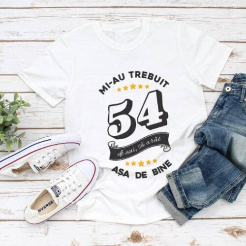Tricou Mi-au trebuit 54 de ani sa arat asa de bine Model6