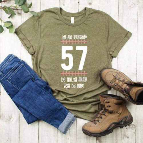 Tricou Mi-au trebuit 57 de ani sa arat asa de bine Model4
