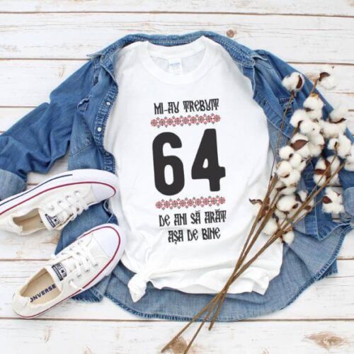 Tricou Mi-au trebuit 64 de ani sa arat asa de bine Model4